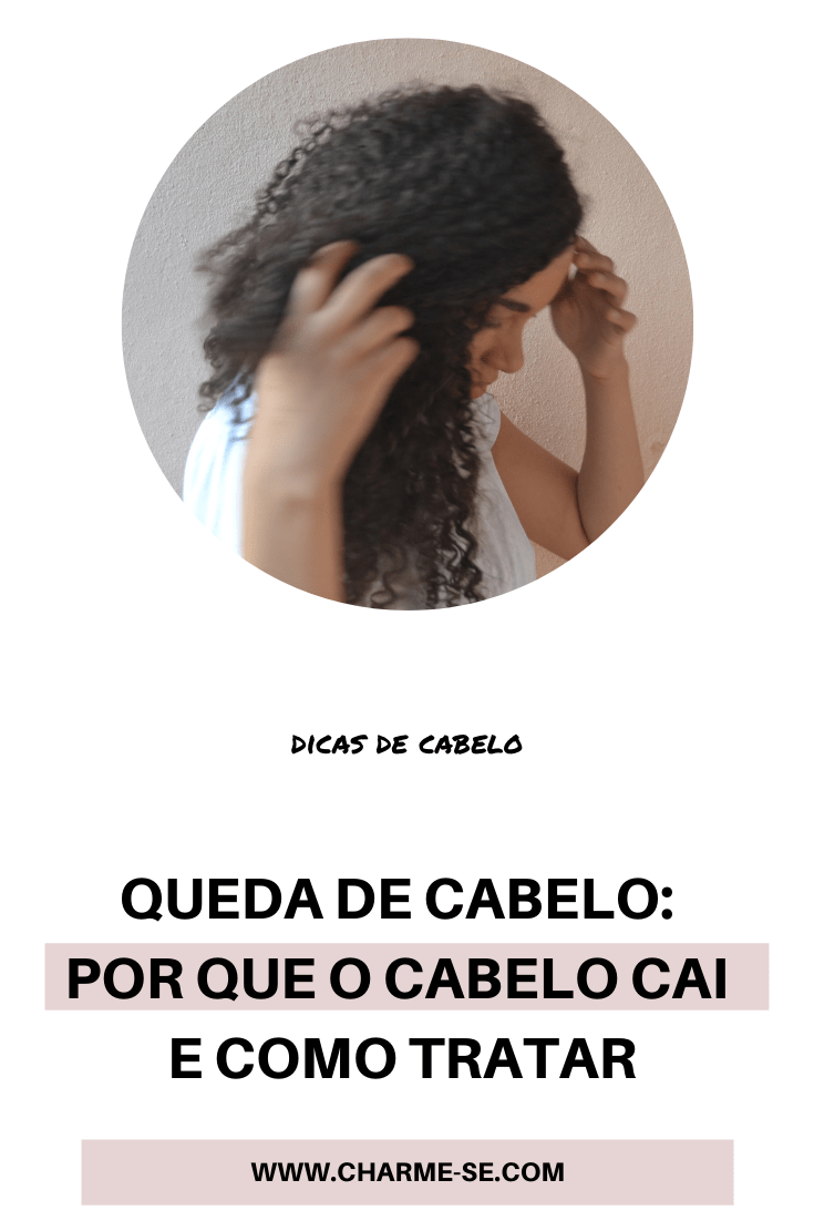 Queda de cabelo: Por que o cabelo cai e como tratar