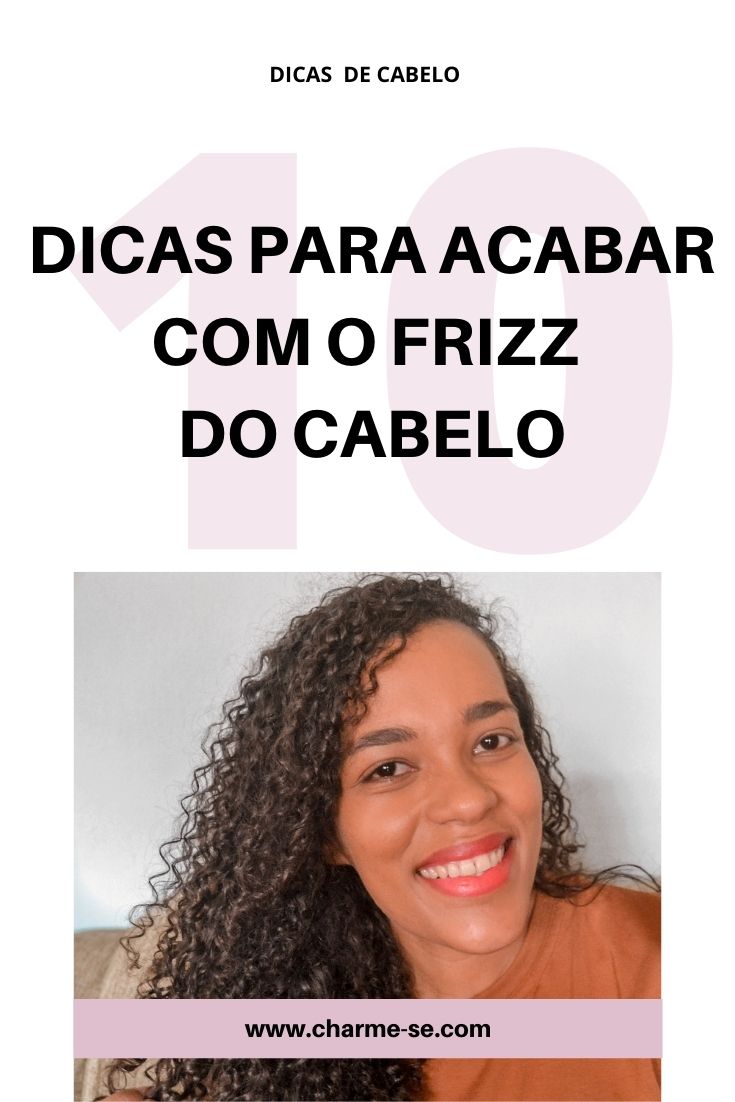 10 dicas para acabar com o frizz do cabelo