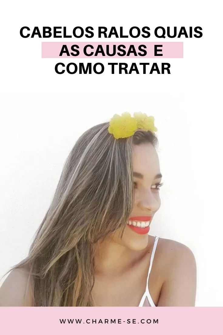 Cabelos ralos quais as causas  e como tratar