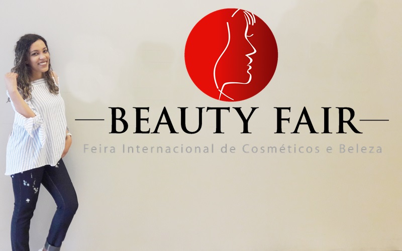 NOVIDADES DA BEAUTY FAIR 2017