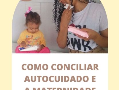 Autocuidado materno: Como conciliar com a criação de filhos