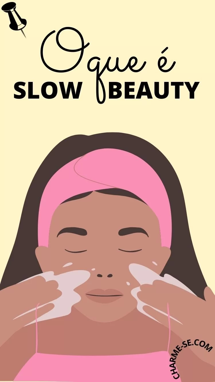 O que é slow beauty e como seguir este movimento