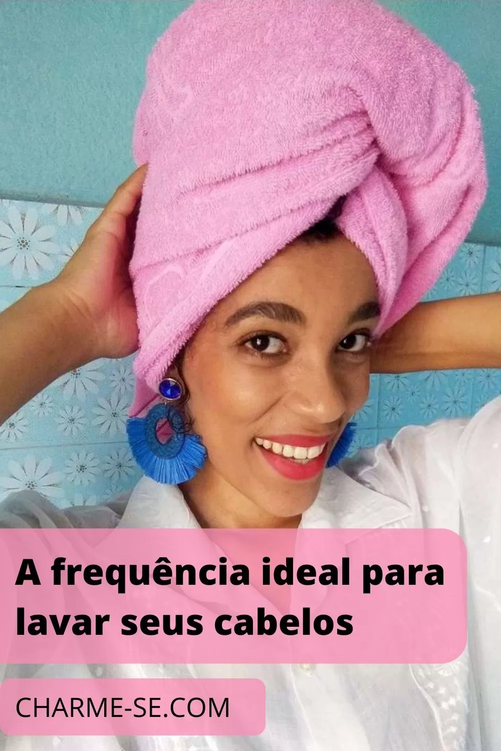 A frequência ideal para lavar seus cabelos